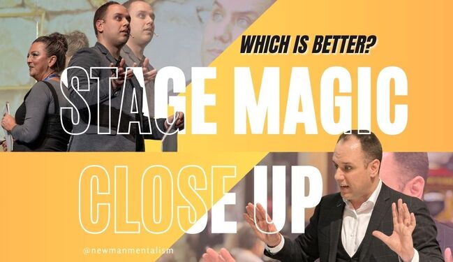 So, which do you choose? Close Up or Stage Magic? 
