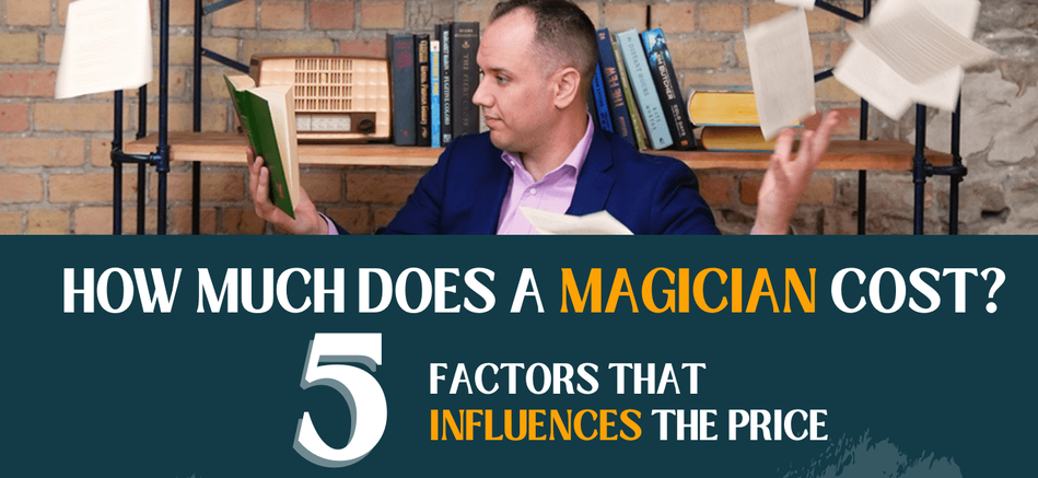 How much does a magician cost? 5 factors that influence price - Jeff Newman: Mentalist, Magician, Entertainer