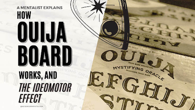A Mentalist Explains: How Ouija Boards Work, and The Ideomotor Effect: A Ouija Board